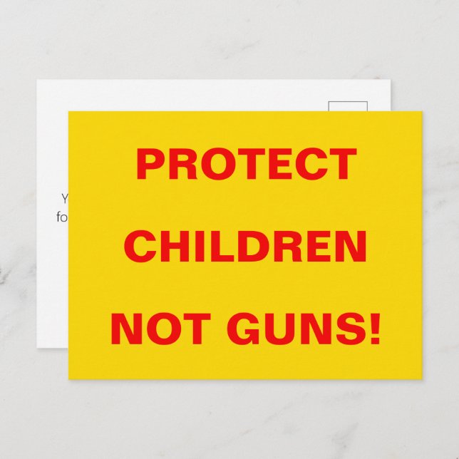 Pro Gun Control PROTECT CHILDREN NOT GUNS! Postcard (Front/Back)