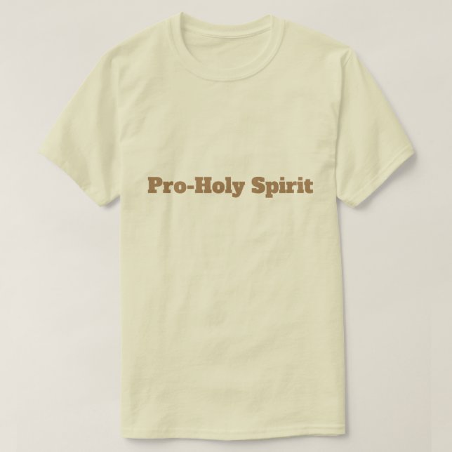 Pro-Holy Spirit T-Shirt (Design Front)