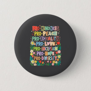 Pro Kindness Peace Equality Love Inclusion Diversi 6 Cm Round Badge