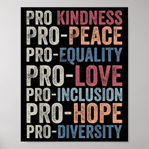 Pro Kindness Pro Peace Equality Love Diversity Hum Poster