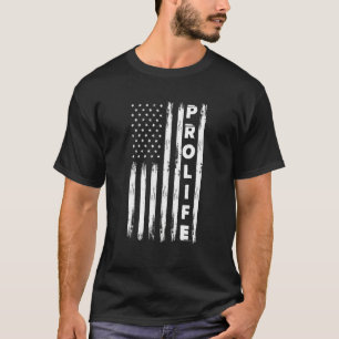 Pro Life American Flag Distressed Vintage Patrioti T-Shirt