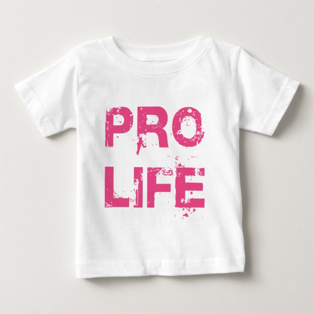 Pro Life Baby T-Shirt (Front)