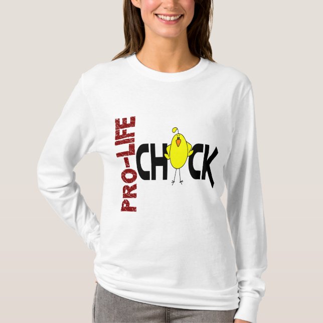 Pro-Life Chick 1 T-Shirt (Front)