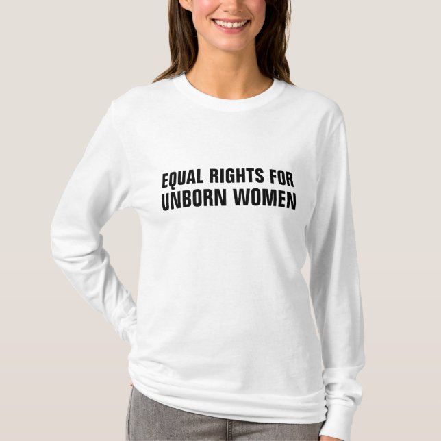PRO-LIFE, Equal rights for unborn women T-shirts (Front)