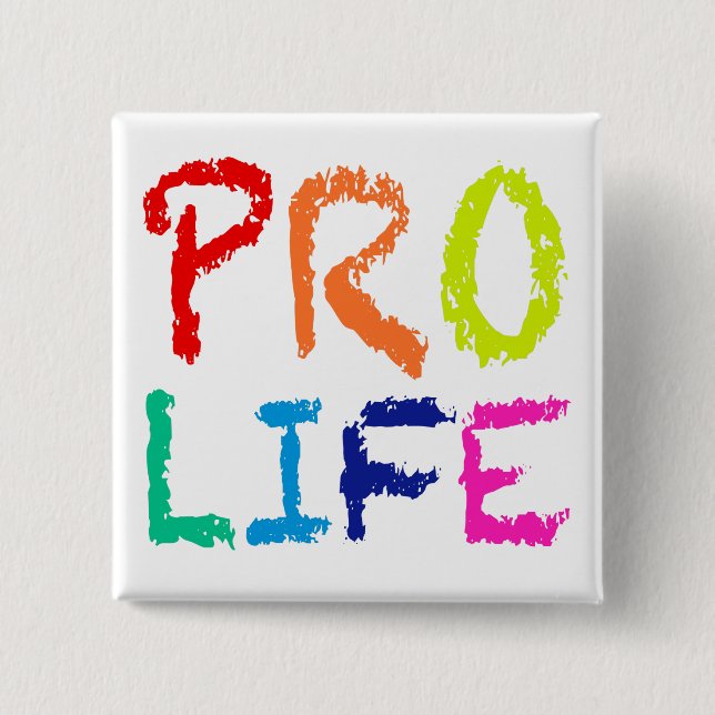 “PRO LIFE” (IN RAINBOW CRAYONS) 15 CM SQUARE BADGE (Front)