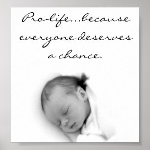 Pro-life Poster...everyone deserves a chance. Poster