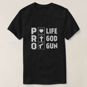 Pro Life Pro God Pro Gun America T-Shirt