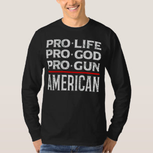 Pro Life Pro God Pro Gun T-Shirt