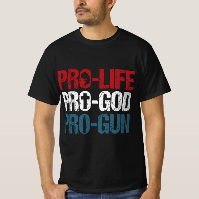 Pro Life Pro God Pro Gun USA Patriot Birthday Gift T-Shirt (Front)