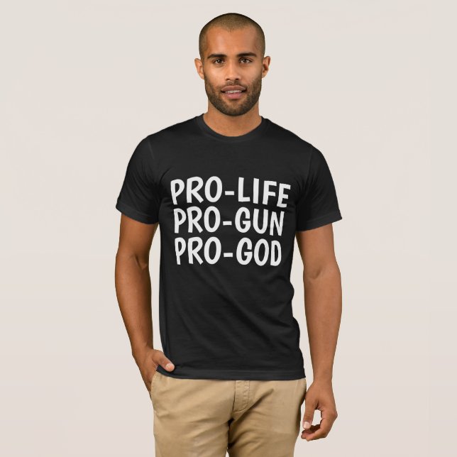 PRO-LIFE PRO-GUN PRO-GOD T-shirts (Front Full)
