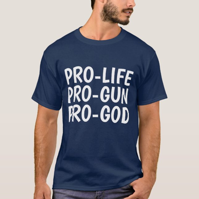 PRO-LIFE PRO-GUN PRO-GOD T-shirts (Front)