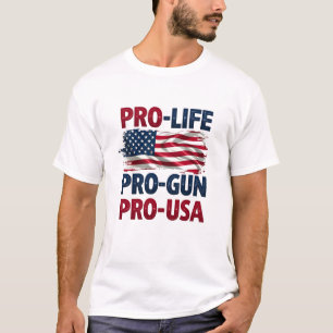 Pro Life Pro Gun Pro USA 4th of July Trump 2025 T-Shirt