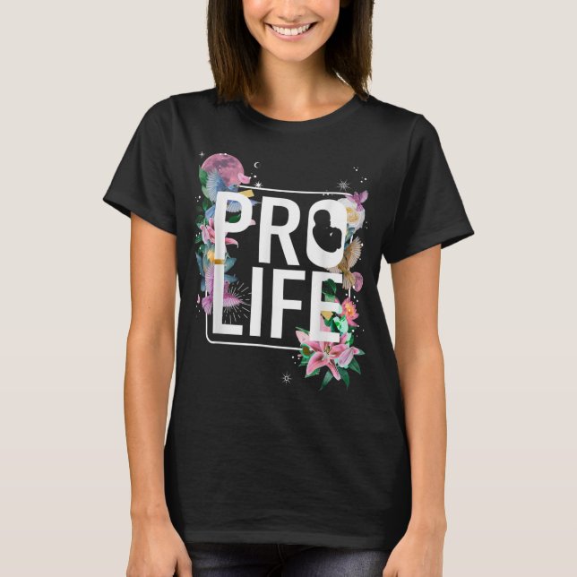 Pro Life Prolife Pro God Choose Life Conservative  T-Shirt (Front)