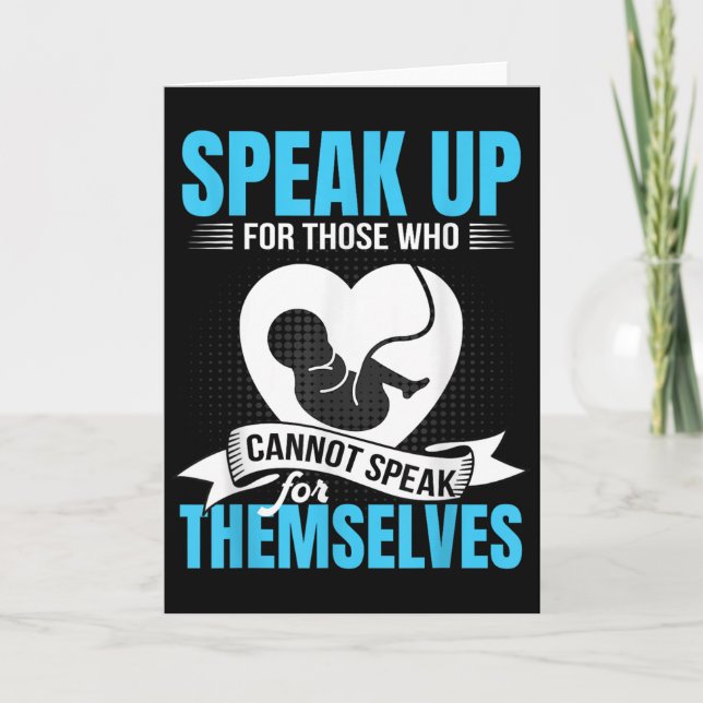 Pro-life Speak Up For Those Who Cannot Speak For T Card (Front)