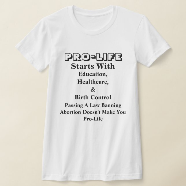 PRO-LIFE Starts With Education, Healthcare &.....  T-Shirt (Laydown)
