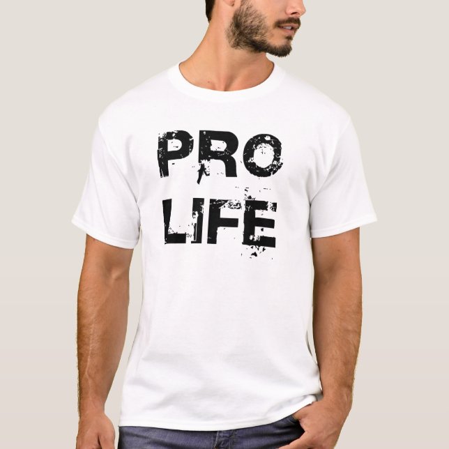 Pro Life T-Shirt (Front)