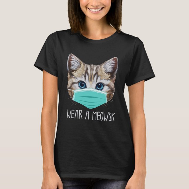 Pro mask Cat Quarantine Kitty Wear a Meowsk Face M T-Shirt (Front)