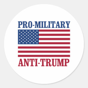 Pro-Military Anti-Trump - Anti-Trump - Classic Round Sticker