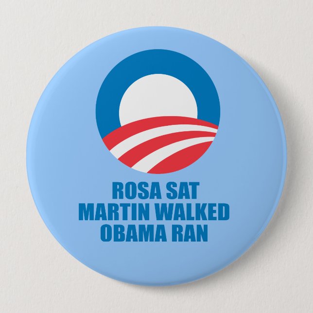 Pro-Obama - ROSA SAT MARTIN WALKED OBAMA RAN 10 Cm Round Badge (Front)