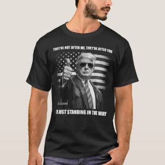 Pro President Trump "I'm Just Standing In The Way" T-Shirt
