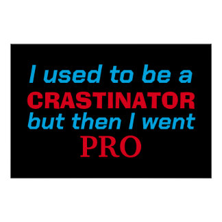 Pro procrastinator - funny poster