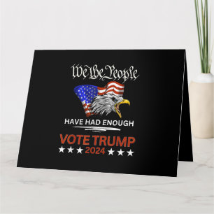 Pro Republican VOTE TRUMP 2024 We the People Have Card
