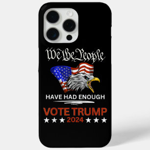 Pro Republican VOTE TRUMP 2024 We the People Have  iPhone 15 Pro Max Case