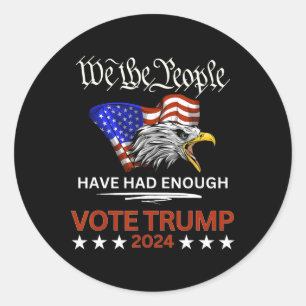 Pro Republican Vote Trump 2024 We The People Have  Classic Round Sticker