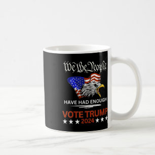 Pro Republican Vote Trump 2024 We The People Have Coffee Mug