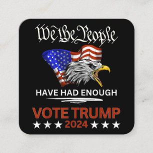 Pro Republican VOTE TRUMP 2024 We the People Have Square Business Card