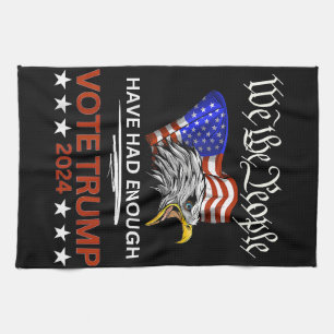 Pro Republican VOTE TRUMP 2024 We the People Have Tea Towel