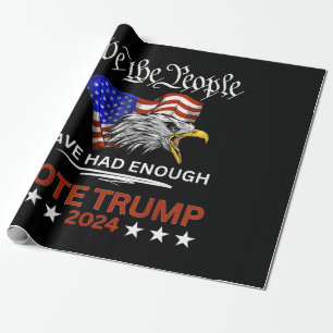 Pro Republican VOTE TRUMP 2024 We the People Have Wrapping Paper