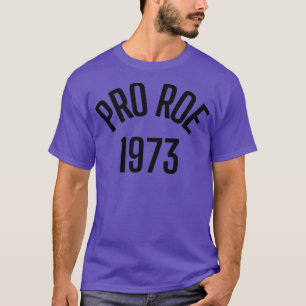 Pro Roe 1973 1 T-Shirt