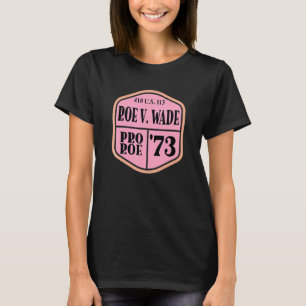 Pro Roe 1973  410 Us 113 1 T-Shirt