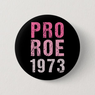 Pro Roe 1973 6 Cm Round Badge