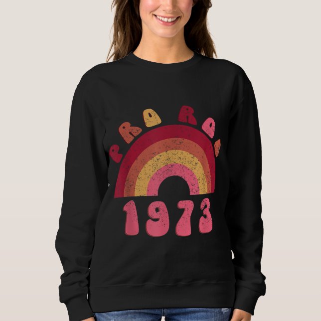 PRO ROE 1973 SWEATSHIRT (Front)