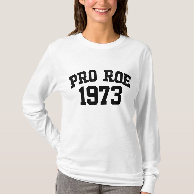 Pro Roe 1973 T-Shirt (Front)