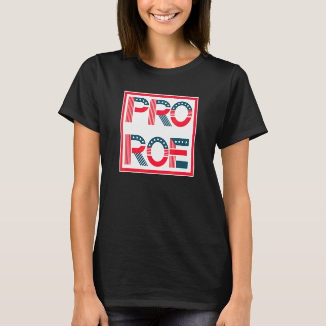 Pro Roe Justice For All T-Shirt (Front)