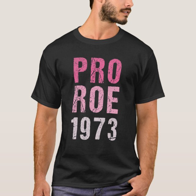 Pro Roe Reproductive Rights Pro Choice Roe V Wade  T-Shirt (Front)