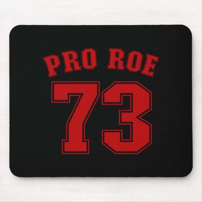 Pro Roe  Roe V Wade Women's Rights Feminist  Mouse Pad (Front)