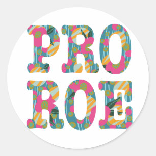 Pro Roe Typed with Pink Floral Classic Round Sticker