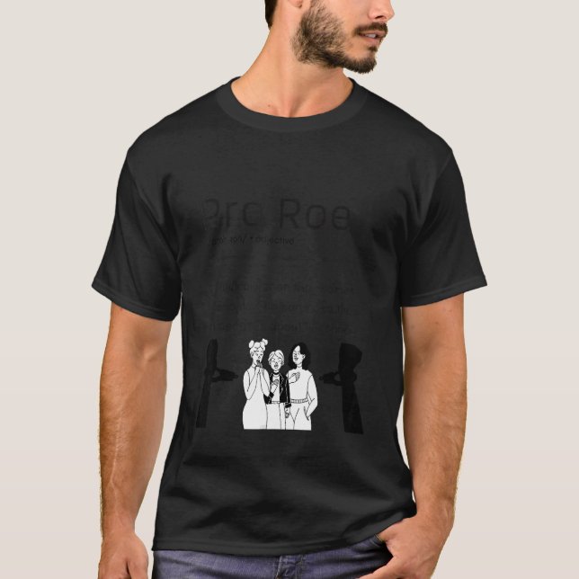 Pro Roe Women's Rights Support T-Shirt (Front)