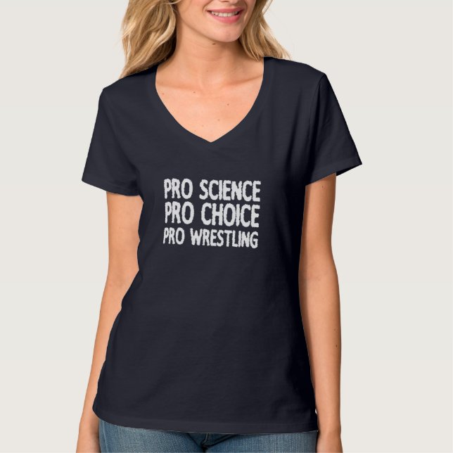 Pro Science Pro Choice Pro Wrestling T-Shirt (Front)