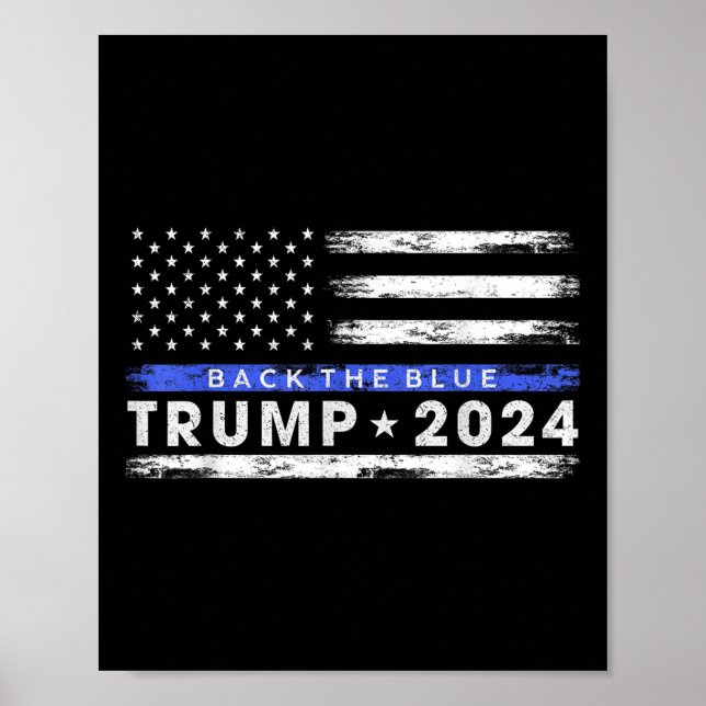 Pro Trump 2024 Back The Blue Thin Blue Line Poster (Front)