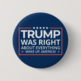 Pro Trump 2024 - Trump Was Right About Everything 6 Cm Round Badge