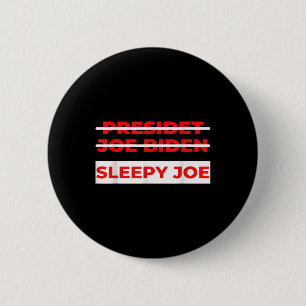 Pro Trump Anti Biden Sleepy Joe Political  6 Cm Round Badge