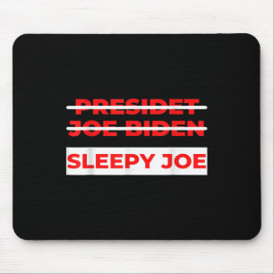 Pro Trump Anti Biden Sleepy Joe Political Mouse Pad