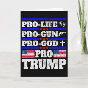 Pro Trump Pro Life Pro Gun Pro God Trump Us Flag Card