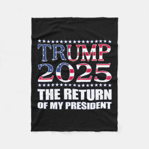 Pro Trump Shirt 2024 The Return Of My President Tr Fleece Blanket