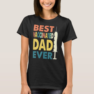 Pro Vaccine Best Vaccinated Dad Ever S T-Shirt